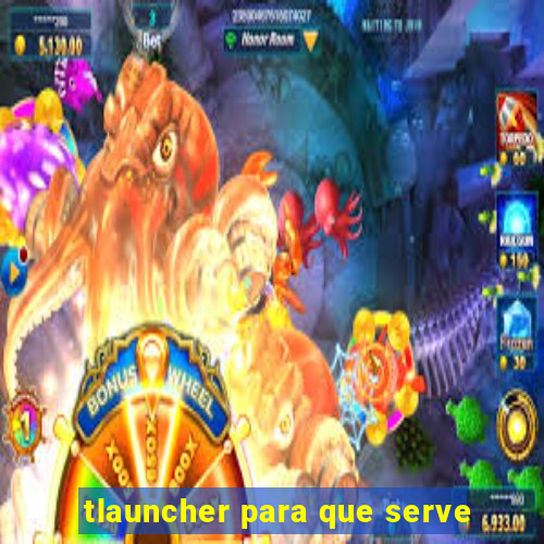 tlauncher para que serve